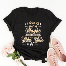 Load image into Gallery viewer, I Like You A Lot - Women&#39;s Half sleeve round neck T-shirt
