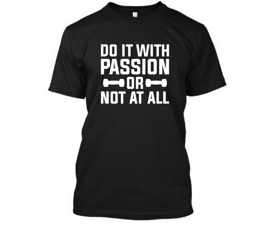 Do it with passion or not at all - Men's Half sleeve round neck T-Shirt