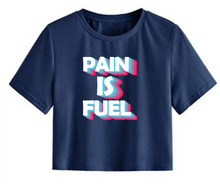 Load image into Gallery viewer, Pain is fuel - Women&#39;s Crop Top
