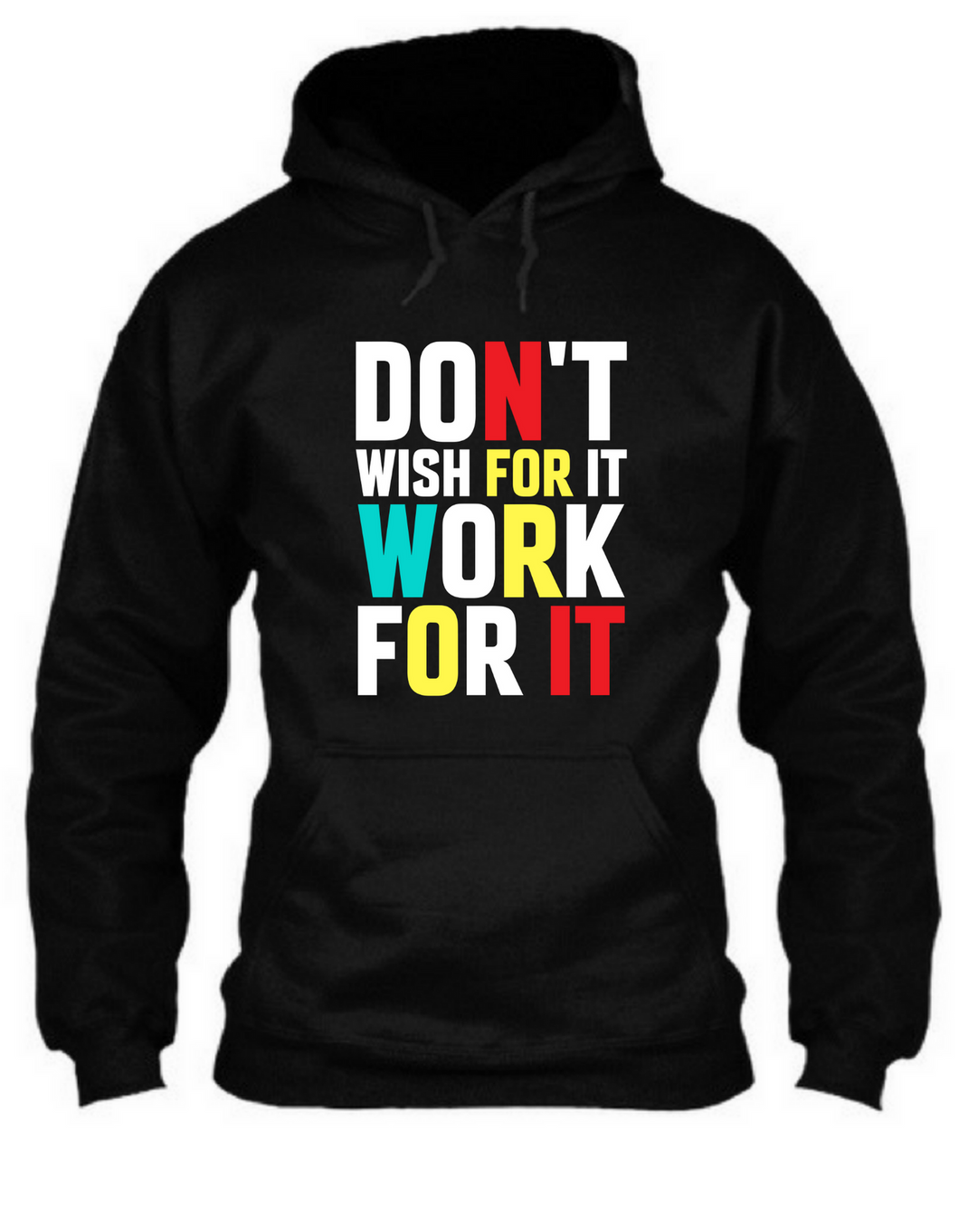 Don't wish for it work for it - Unisex Hoodie